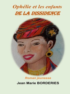 cover image of Ophélie et les enfants de la Dissidence